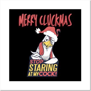 Stop Staring at my Cock! Merry Cluckmas Posters and Art